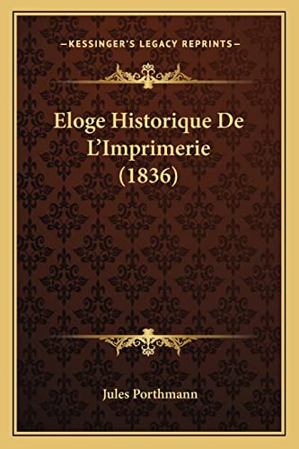 9781166699888: Eloge Historique de L'Imprimerie (1836)