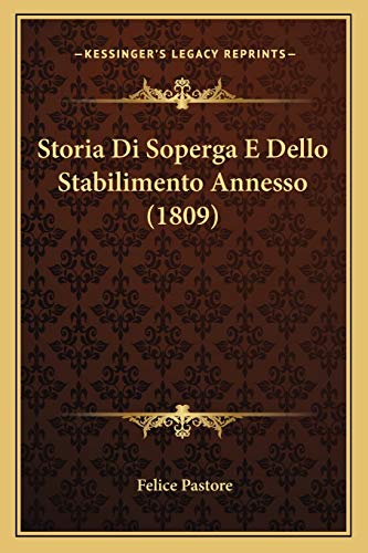 Beispielbild fr Storia Di Soperga E Dello Stabilimento Annesso (1809) (Italian Edition) zum Verkauf von ALLBOOKS1