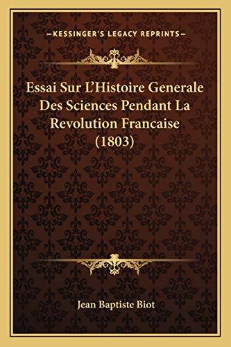 9781166707330: Essai Sur L'Histoire Generale Des Sciences Pendant La Revolution Francaise (1803)