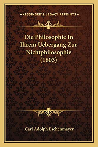 9781166715342: Die Philosophie In Ihrem Uebergang Zur Nichtphilosophie (1803)