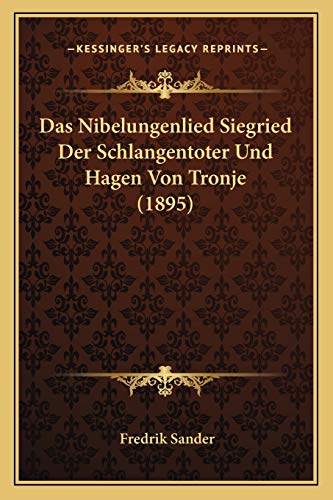 9781166720049: Das Nibelungenlied Siegried Der Schlangentoter Und Hagen Von Tronje (1895)