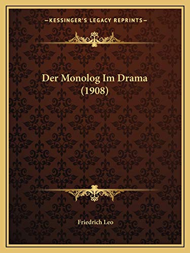 Der Monolog Im Drama (1908) (German Edition) (9781166720070) by Leo, Friedrich
