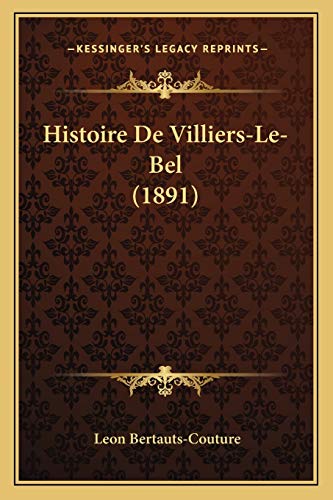 9781166724856: Histoire De Villiers-Le-Bel (1891)