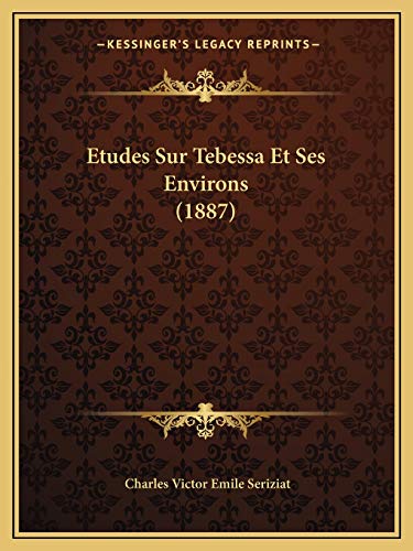 Stock image for Etudes Sur Tebessa Et Ses Environs (1887) for sale by THE SAINT BOOKSTORE
