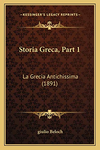 Stock image for Storia Greca, Part 1: La Grecia Antichissima (1891) for sale by THE SAINT BOOKSTORE