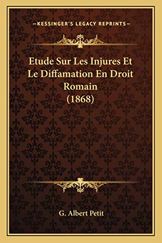 9781166728335: Etude Sur Les Injures Et Le Diffamation En Droit Romain (1868)