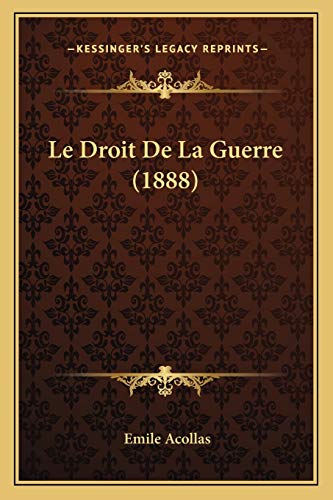 9781166732363: Le Droit De La Guerre (1888)