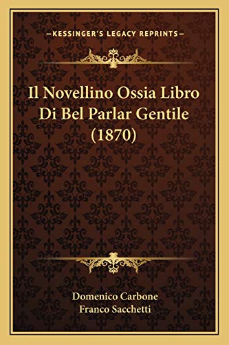 9781166734367: Il Novellino Ossia Libro Di Bel Parlar Gentile (1870)