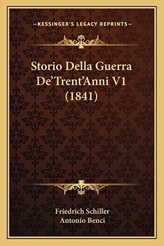 Storio Della Guerra De'Trent'Anni V1 (1841) (English and Italian Edition) (9781166744243) by Schiller, Friedrich