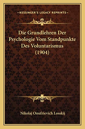 Beispielbild fr Die Grundlehren Der Psychologie Vom Standpunkte Des Voluntarismus (1904) (German Edition) zum Verkauf von ALLBOOKS1