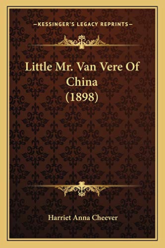 9781166747909: Little Mr. Van Vere Of China (1898)
