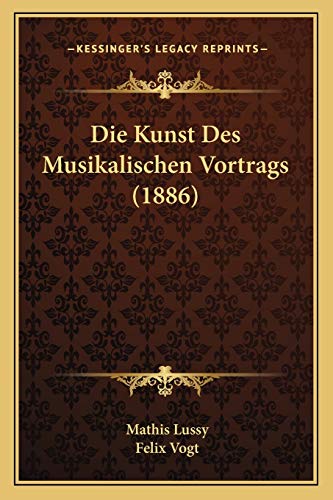 9781166753689: Die Kunst Des Musikalischen Vortrags (1886)