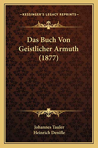 Das Buch Von Geistlicher Armuth (1877) (German Edition) (9781166755690) by Tauler, Johannes; Denifle, Heinrich