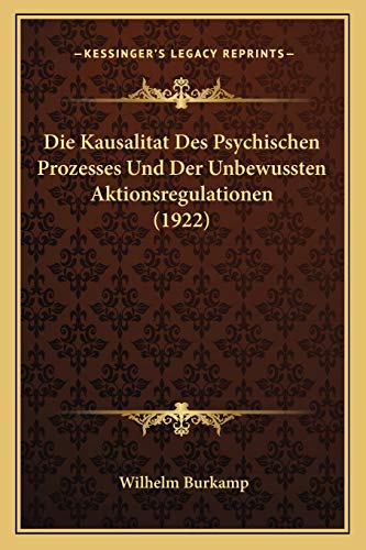 9781166755744: Die Kausalitat Des Psychischen Prozesses Und Der Unbewussten Aktionsregulationen (1922)