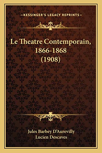 Stock image for Le Theatre Contemporain, 1866-1868 (1908) for sale by THE SAINT BOOKSTORE