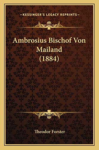 9781166767693: Ambrosius Bischof Von Mailand (1884) (German Edition)