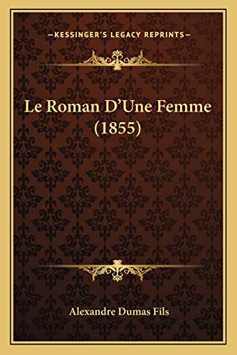 9781166787509: Le Roman D'Une Femme (1855)