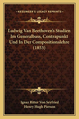 9781166789091: Ludwig Van Beethoven's Studien Im Generalbass, Contrapunkt Und In Der Compositionslehre (1853)