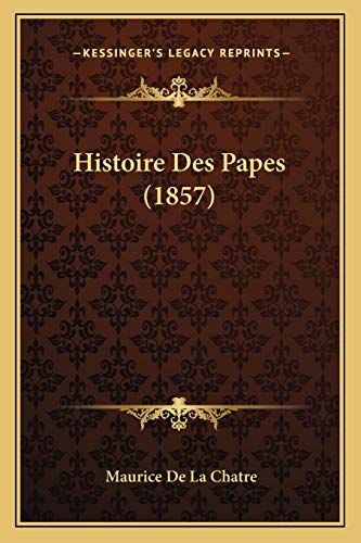 9781166789695: Histoire Des Papes (1857)