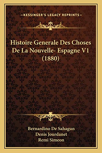 9781166794910: Histoire Generale Des Choses De La Nouvelle- Espagne V1 (1880)