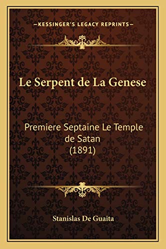 9781166800178: Le Serpent de La Genese: Premiere Septaine Le Temple de Satan (1891)