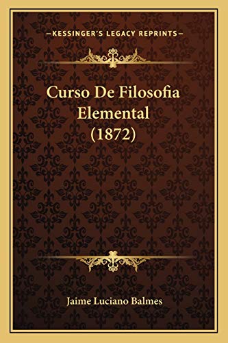 9781166802080: Curso De Filosofia Elemental (1872)