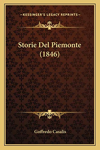 Storie Del Piemonte (1846) (Italian Edition) (9781166805623) by Casalis, Goffredo