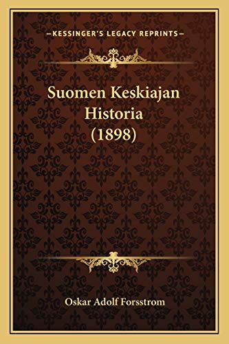 Suomen Keskiajan Historia - Oskar Adolf Forsstrom