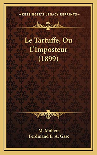9781166808686: Le Tartuffe, Ou L'Imposteur (1899)