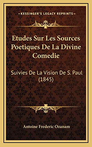 9781166812744: Etudes Sur Les Sources Poetiques de La Divine Comedie