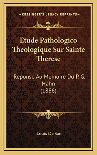 9781166813550: Etude Pathologico Theologique Sur Sainte Therese: Reponse Au Memoire Du P. G. Hahn (1886)