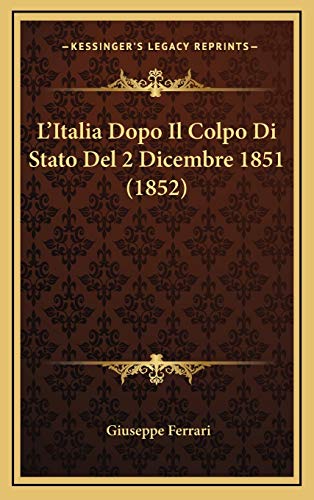 9781166815981: L'Italia Dopo Il Colpo Di Stato Del 2 Dicembre 1851 (1852)
