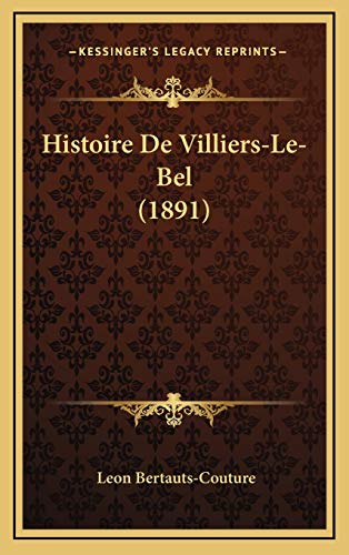 Stock image for Histoire De Villiers-Le-Bel (1891) (French Edition) for sale by ALLBOOKS1