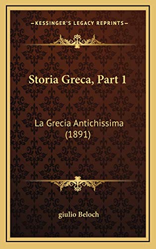 Stock image for Storia Greca, Part 1: La Grecia Antichissima (1891) for sale by THE SAINT BOOKSTORE