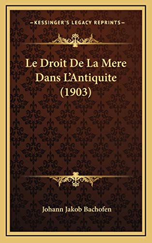 9781166825461: Le Droit De La Mere Dans L'Antiquite (1903)
