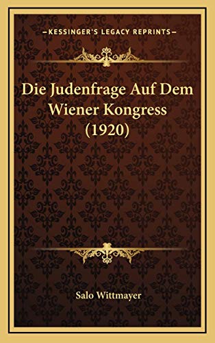 9781166831691: Die Judenfrage Auf Dem Wiener Kongress (1920) (German Edition)