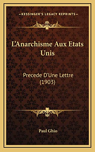 9781166833626: L'Anarchisme Aux Etats Unis: Precede D'Une Lettre (1903)