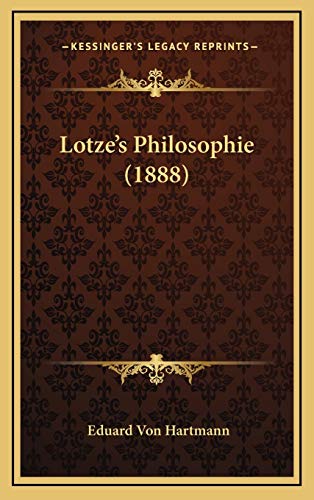 Lotze's Philosophie (1888) (German Edition) (9781166835132) by Hartmann, Eduard Von