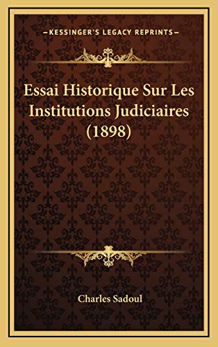 9781166840570: Essai Historique Sur Les Institutions Judiciaires (1898)
