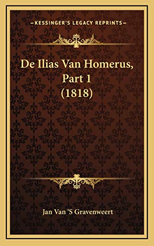 9781166841959: De Ilias Van Homerus, Part 1 (1818) (Dutch Edition)