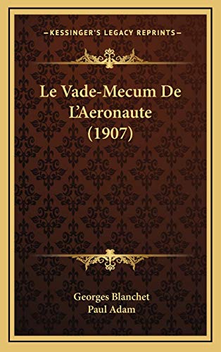 9781166845421: Le Vade-Mecum De L'Aeronaute (1907) (French Edition)