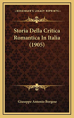 9781166846398: Storia Della Critica Romantica In Italia (1905)
