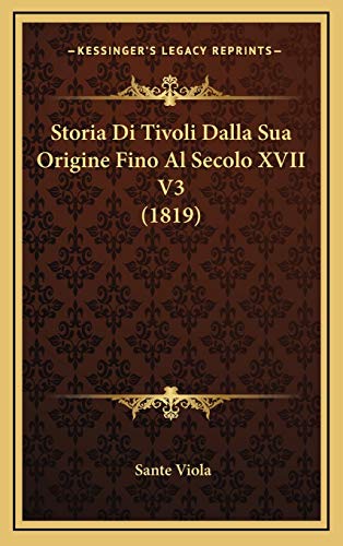 9781166846800: Storia Di Tivoli Dalla Sua Origine Fino Al Secolo XVII V3 (1