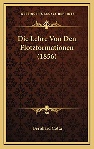 9781166848576: Die Lehre Von Den Flotzformationen (1856)