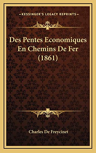 9781166850678: Des Pentes Economiques En Chemins De Fer (1861)
