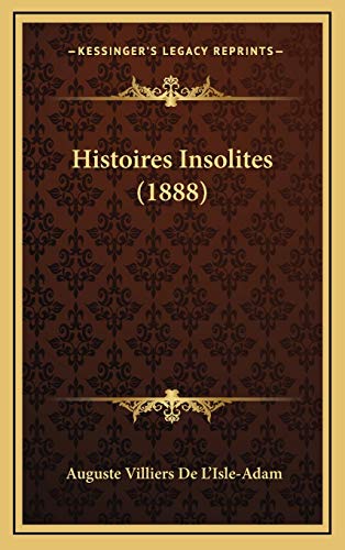 9781166853396: Histoires Insolites (1888) (French Edition)