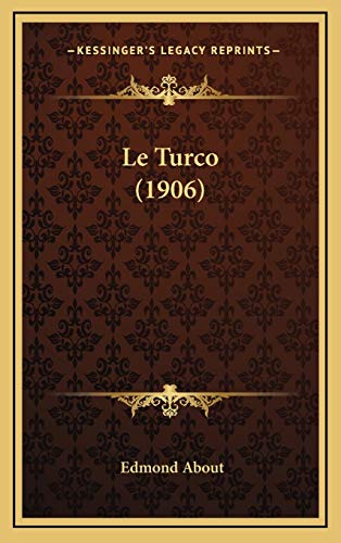 Le Turco (1906) (French Edition) (9781166853921) by About, Edmond