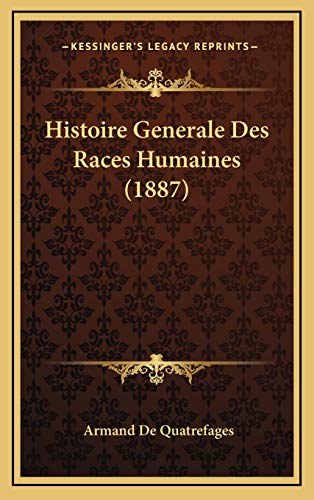 9781166854256: Histoire Generale Des Races Humaines (1887)