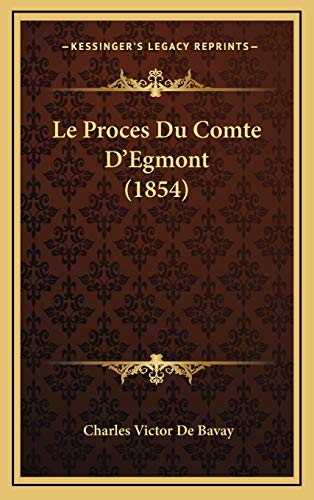 9781166855949: Le Proces Du Comte D'Egmont (1854) (French Edition)