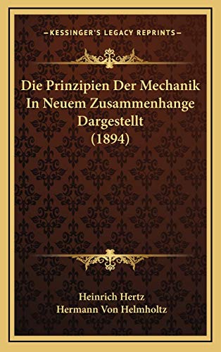 9781166857929: Die Prinzipien Der Mechanik In Neuem Zusammenhange Dargestellt (1894)